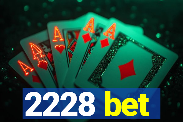 2228 bet